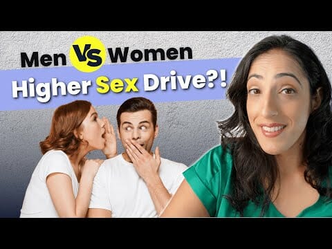 Doctor explains Who has a More Active Sex Drive – Men vs. Women?