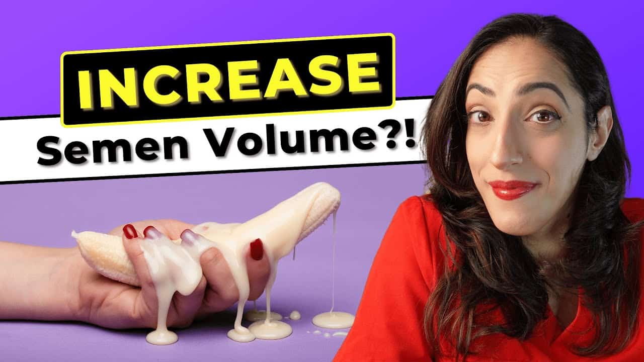 How to Increase Semen Volume? Here are Proven Ways to Produce MORE!